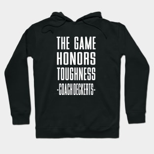 The Game Honors Toughness Coach Deckerts Hoodie